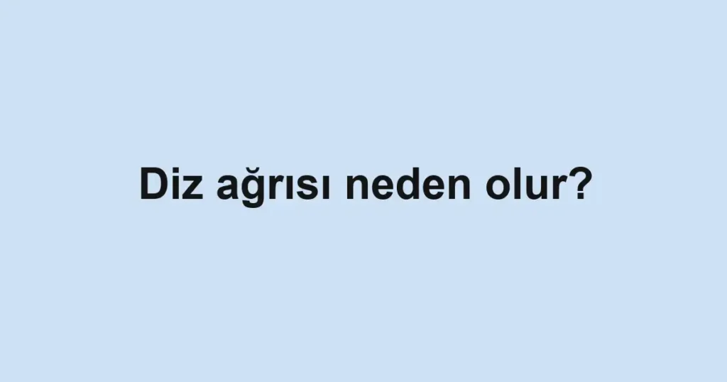 diz-agrisi-neden-olur