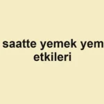 gec-saatte-yemek-yemenin-etkileri